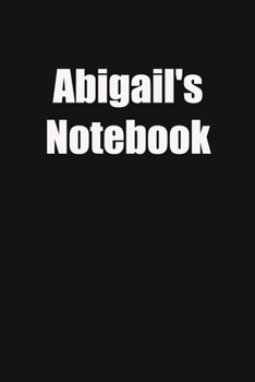 Paperback Abigail's Notebook: 6x9 Lined Notebook, Gift For a Friend or a Colleague (Gift For Someone You Love) Book