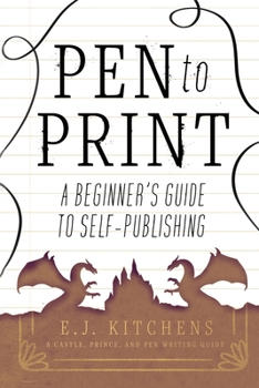 Paperback Pen to Print: A Beginner's Guide to Self-Publishing Book