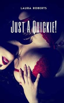 Paperback Just A Quickie!: 9 Erotic Shorts Book