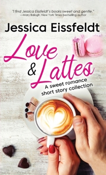 Paperback Love & Lattes: A sweet romance short story collection Book