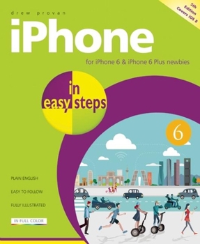 Paperback iPhone in Easy Steps: Covers iPhone 6 and IOS 8 Book