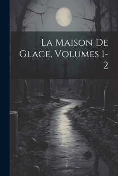 Paperback La Maison De Glace, Volumes 1-2 [French] Book
