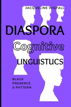 Paperback Diaspora Cognitive Linguistics: Black Presence & Pattern Book