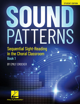 Paperback Sound Patterns - Sequential Sight-Reading in the Choral Classroom: Student Edition Book