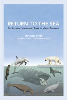 Hardcover Return to the Sea: The Life and Evolutionary Times of Marine Mammals Book