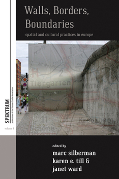 Hardcover Walls, Borders, Boundaries: Spatial and Cultural Practices in Europe Book