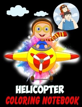 Paperback Helicopter Coloring Notebook: Air Force Coloring Book, Fighter Military Attack Helicopter Coloring Book For Children, Helicopter Coloring Book For K Book