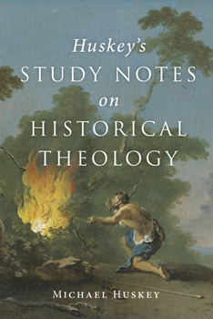 Paperback Huskey's Study Notes on Historical Theology Book