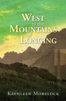West to the Mountains of Longing