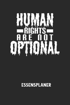 HUMAN RIGHTS ARE NOT OPTIONAL - Essensplaner: Wochenplaner für eine gesunde Küche - perfekt zum Tracken oder Vorausplanen geeignet! (German Edition)
