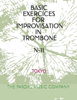 Paperback Basic Exercices for Improvisation in Trombone N-11: Tokyo Book