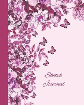 Sketch Journal : Flowers and Butterflies (Purple and Pink) - 8x10 - Pages Are LINED on the BOTTOM THIRD for Writing with Blank Space on Top for Sketching Drawing and Doodling