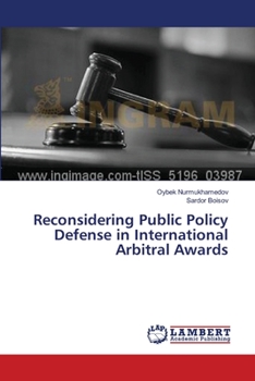Paperback Reconsidering Public Policy Defense in International Arbitral Awards Book