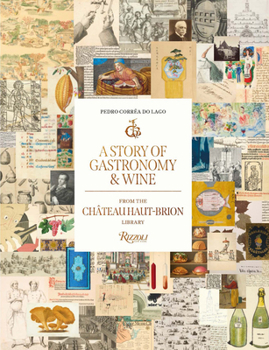 A Story of Gastronomy & Wine: From the Château Haut-Brion Library