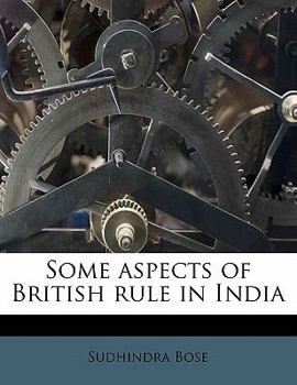 Paperback Some Aspects of British Rule in India Book