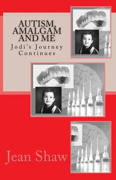 Paperback Autism, Amalgam and Me: Jodi's Journey Continues Book
