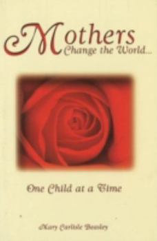 Mother's: Change the World 1 Child at a Time