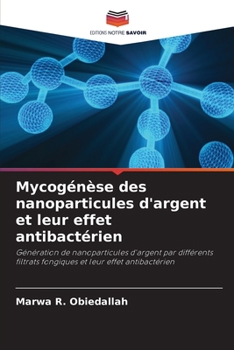 Paperback Mycogénèse des nanoparticules d'argent et leur effet antibactérien [French] Book