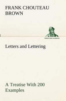 Paperback Letters and Lettering A Treatise With 200 Examples Book