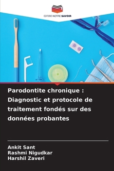Parodontite chronique: Diagnostic et protocole de traitement fondés sur des données probantes (French Edition)