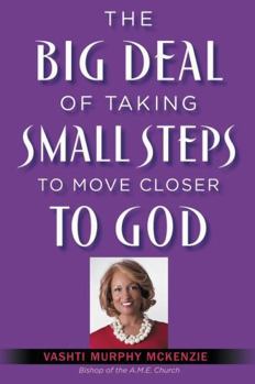 Paperback The Big Deal of Taking Small Steps to Move Closer to God Book