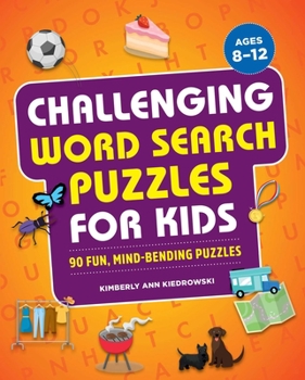 Paperback Challenging Word Search Puzzles for Kids: 90 Fun, Mind-Bending Puzzles Book