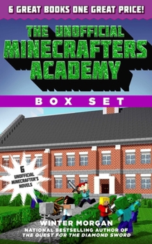 The Unofficial Minecrafters Academy Series Box Set: 6 Thrilling Stories for Minecrafters - Book  of the Unofficial Minecrafters Academy Series