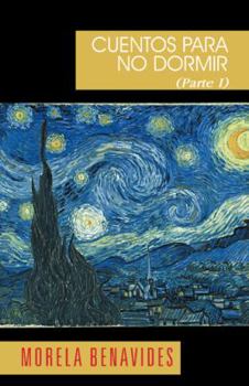 Paperback Cuentos Para No Dormir y DOS Poemas Parte I [Spanish] Book