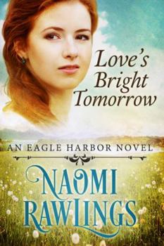 Paperback Love's Bright Tomorrow: Historical Christian Romance (Eagle Harbor) Book