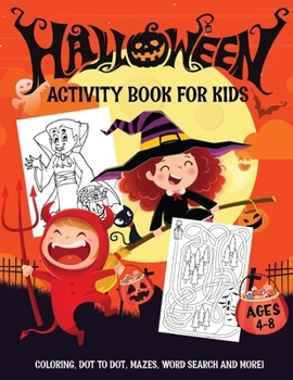 Paperback Halloween Activity Book for Kids Ages 4-8: 50 Activity Pages - Coloring, Dot to Dot, Color by Number, Mazes and More! Book