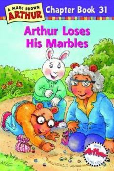 Arthur Loses His Marbles: A Marc Brown Arthur Chapter Book 31 (Arthur Chapter Books) - Book #31 of the Arthur Chapter Books