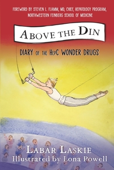 Paperback Above the Din: Diary of the HepC Wonder Drugs Book
