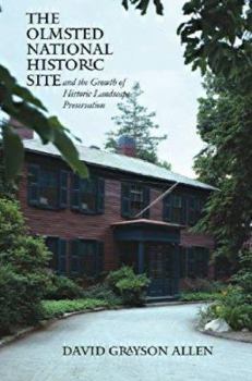 Hardcover The Olmsted National Historic Site and the Growth of Historic Landscape Preservation Book