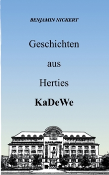 Paperback Geschichten aus Herties KaDeWe: Remastered [German] Book