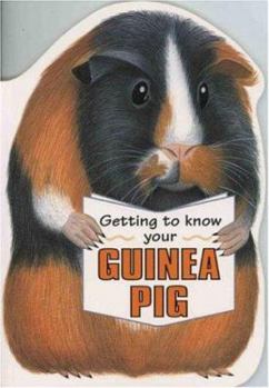 Paperback Getting to Know Your Guinea Pig Book