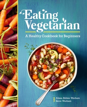 Paperback Eating Vegetarian: A Healthy Cookbook for Beginners Book