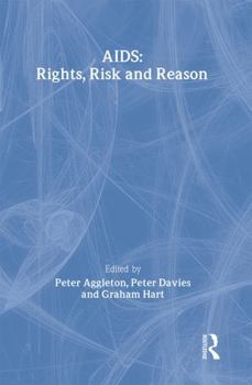 Hardcover AIDS: Rights, Risk and Reason (Social Aspects of AIDS) Book