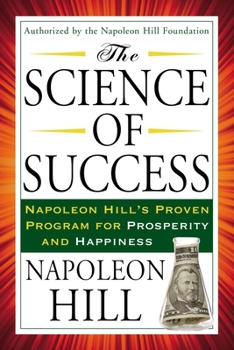 Paperback The Science of Success: Napoleon Hill's Proven Program for Prosperity and Happiness Book