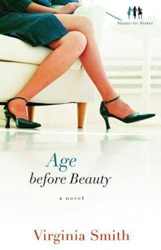 Hardcover Age Before Beauty (Thorndike Press Large Print Christian Fiction: Sister-to-Sister, 2) [Large Print] Book