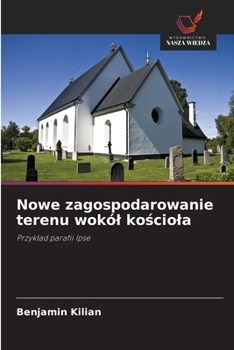 Paperback Nowe zagospodarowanie terenu wokól kościola [Polish] Book