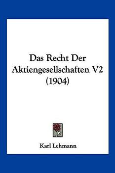 Paperback Das Recht Der Aktiengesellschaften V2 (1904) [German] Book