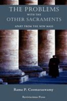 Paperback The Problems with the Other Sacraments: Apart from the New Mass Book