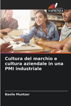 Paperback Cultura del marchio e cultura aziendale in una PMI industriale [Italian] Book