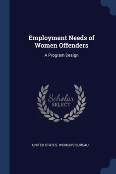 Paperback Employment Needs of Women Offenders: A Program Design Book