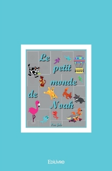 Paperback Le petit monde de Noah [French] Book