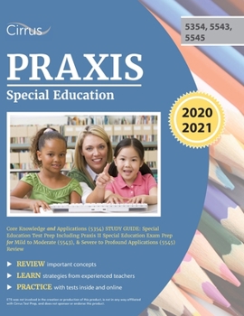 Paperback Praxis Special Education Core Knowledge and Applications (5354) Study Guide: Special Education Test Prep Including Praxis II Special Education Exam Pr Book