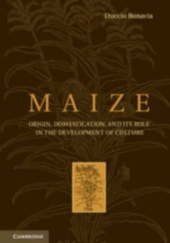 Hardcover Maize: Origin, Domestication, and Its Role in the Development of Culture Book