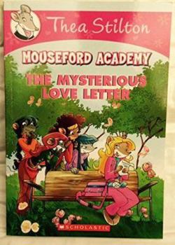 The Mysterious Love Letter - Book #9 of the Mouseford Academy