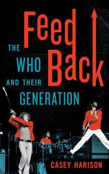 Hardcover Feedback: The Who and Their Generation Book