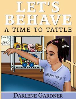 Hardcover Let's Behave: A Time To Tattle Book